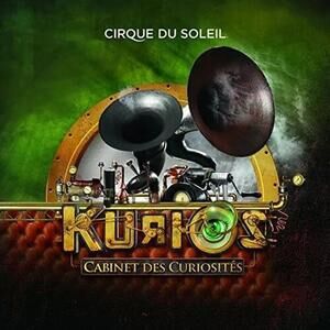 Kurios: Cabinet Des Curiosites by Cirque Du Soleil (CD, 2014)
